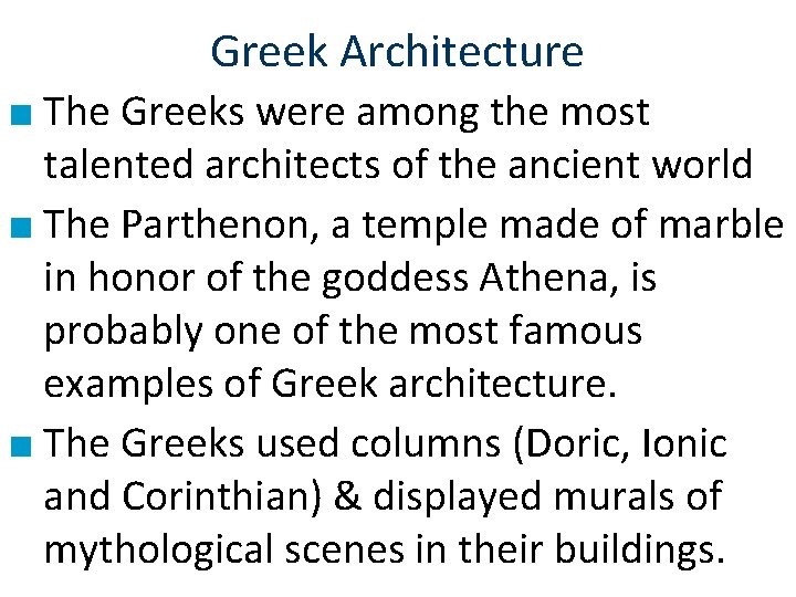 Greek Architecture ■ The Greeks were among the most talented architects of the ancient