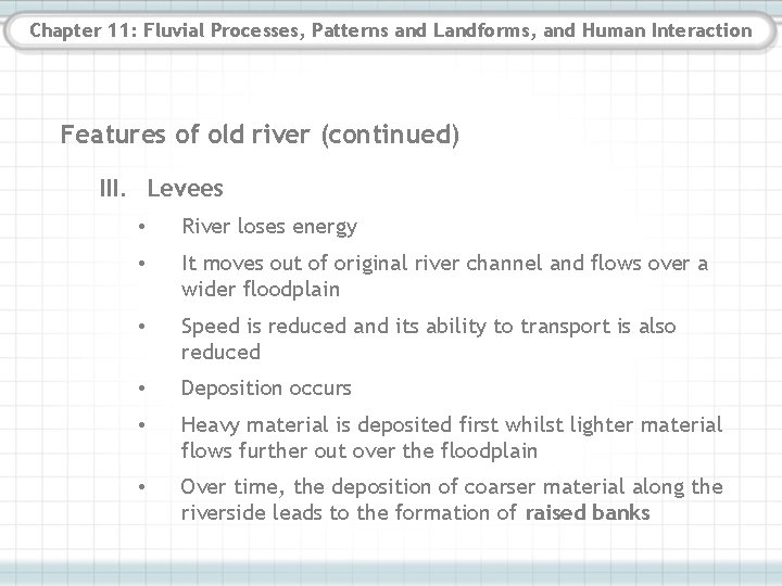 Chapter 11: Fluvial Processes, Patterns and Landforms, and Human Interaction Features of old river Chapter 11: Fluvial Processes, Patterns and Landforms, and Human Interaction Features of old river