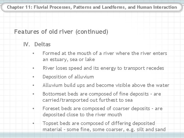 Chapter 11: Fluvial Processes, Patterns and Landforms, and Human Interaction Features of old river Chapter 11: Fluvial Processes, Patterns and Landforms, and Human Interaction Features of old river
