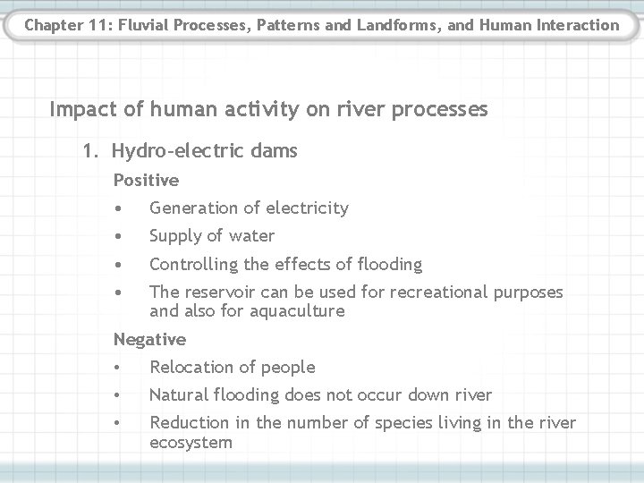 Chapter 11: Fluvial Processes, Patterns and Landforms, and Human Interaction Impact of human activity Chapter 11: Fluvial Processes, Patterns and Landforms, and Human Interaction Impact of human activity
