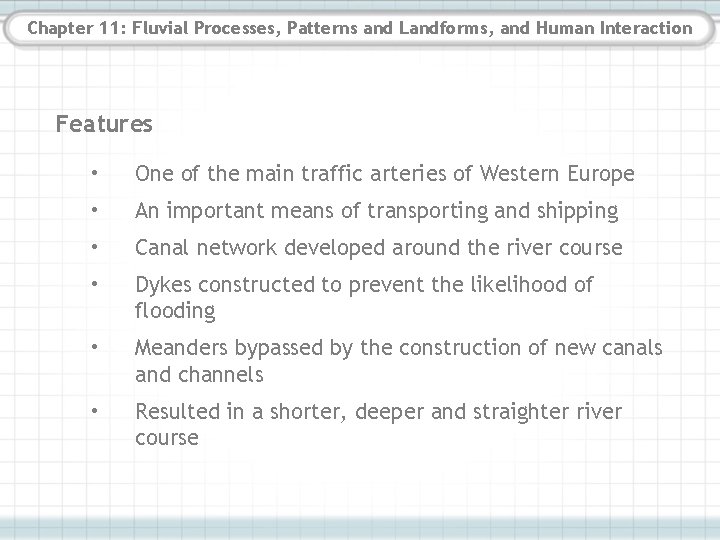 Chapter 11: Fluvial Processes, Patterns and Landforms, and Human Interaction Features • One of Chapter 11: Fluvial Processes, Patterns and Landforms, and Human Interaction Features • One of