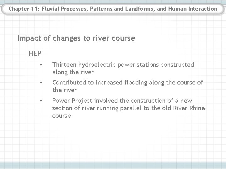 Chapter 11: Fluvial Processes, Patterns and Landforms, and Human Interaction Impact of changes to Chapter 11: Fluvial Processes, Patterns and Landforms, and Human Interaction Impact of changes to