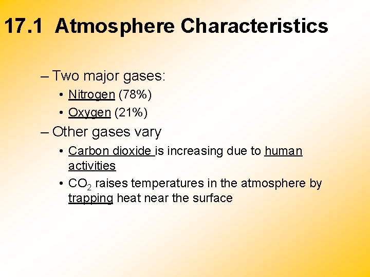 17. 1 Atmosphere Characteristics – Two major gases: • Nitrogen (78%) • Oxygen (21%)