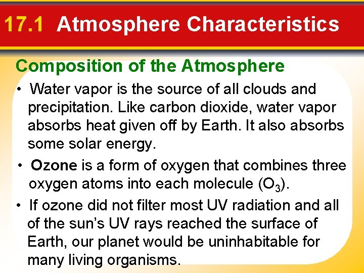 17. 1 Atmosphere Characteristics Composition of the Atmosphere • Water vapor is the source