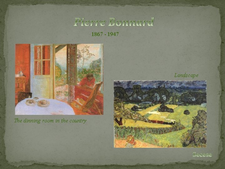 Pierre Bonnard 1867 - 1947 Landscape The dinning room in the country 