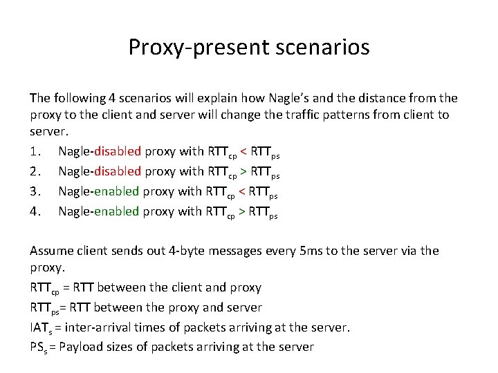 Proxy-present scenarios The following 4 scenarios will explain how Nagle’s and the distance from Proxy-present scenarios The following 4 scenarios will explain how Nagle’s and the distance from