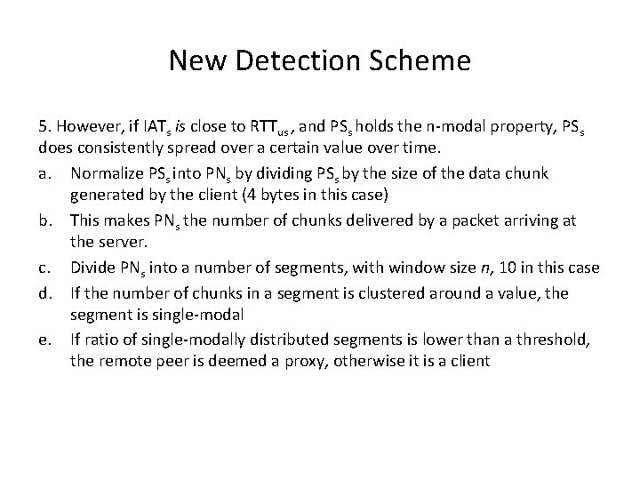 New Detection Scheme 5. However, if IATs is close to RTTus , and PSs New Detection Scheme 5. However, if IATs is close to RTTus , and PSs