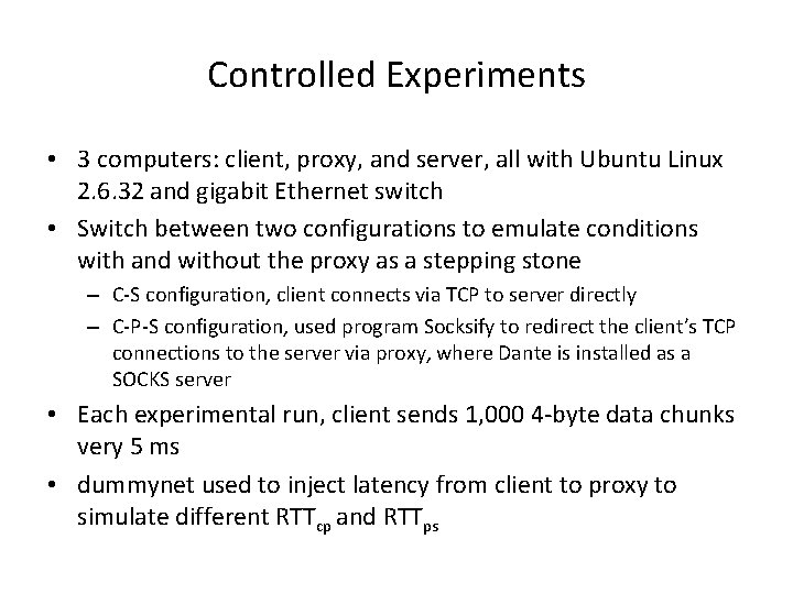 Controlled Experiments • 3 computers: client, proxy, and server, all with Ubuntu Linux 2. Controlled Experiments • 3 computers: client, proxy, and server, all with Ubuntu Linux 2.