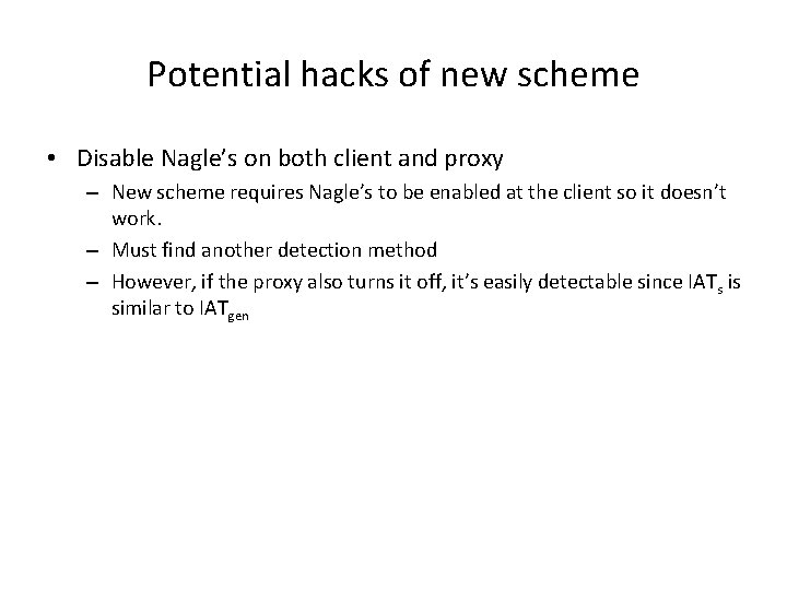 Potential hacks of new scheme • Disable Nagle’s on both client and proxy – Potential hacks of new scheme • Disable Nagle’s on both client and proxy –