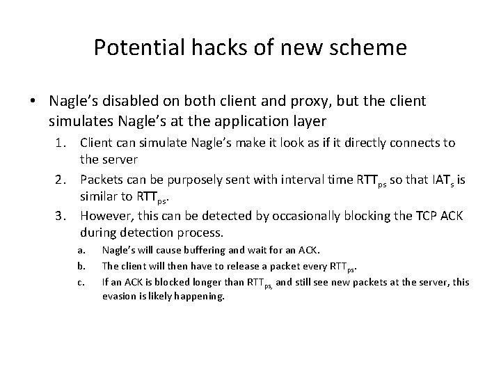 Potential hacks of new scheme • Nagle’s disabled on both client and proxy, but Potential hacks of new scheme • Nagle’s disabled on both client and proxy, but