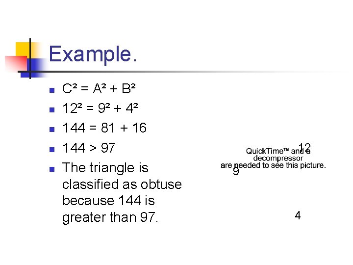 Example. n n n C² = A² + B² 12² = 9² + 4²