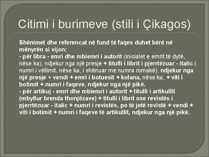 Citimi i burimeve (stili i Çikagos) Shënimet dhe referencat në fund të faqes duhet Citimi i burimeve (stili i Çikagos) Shënimet dhe referencat në fund të faqes duhet