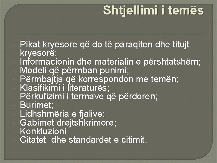 Shtjellimi i temës Pikat kryesore që do të paraqiten dhe titujt kryesorë; Informacionin dhe Shtjellimi i temës Pikat kryesore që do të paraqiten dhe titujt kryesorë; Informacionin dhe
