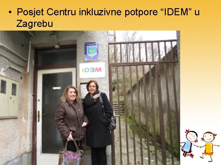  • Posjet Centru inkluzivne potpore “IDEM” u Zagrebu 