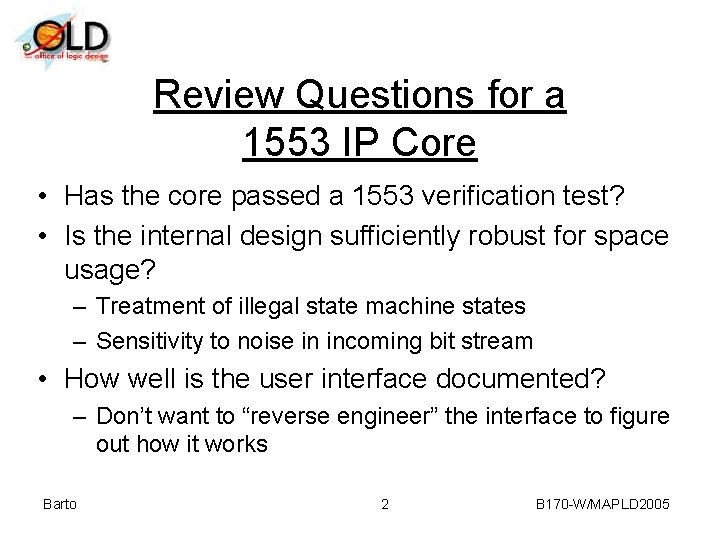 Review Questions for a 1553 IP Core • Has the core passed a 1553
