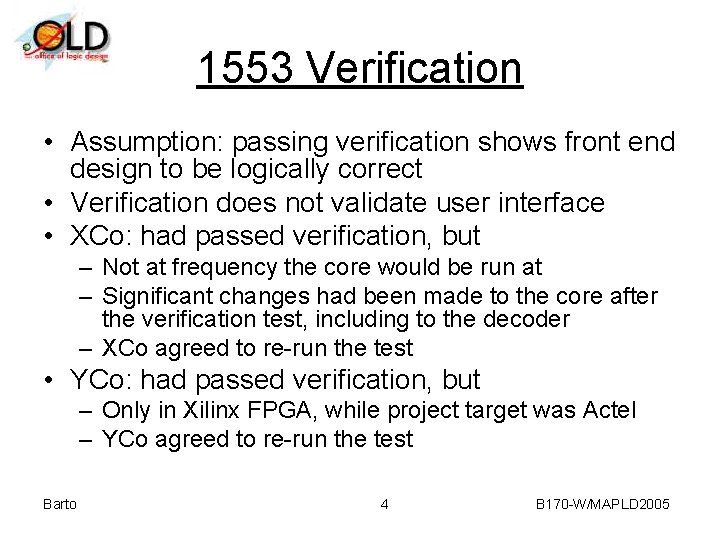 1553 Verification • Assumption: passing verification shows front end design to be logically correct