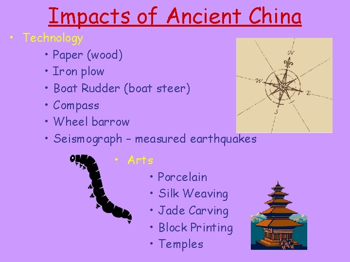 Impacts of Ancient China • Technology • Paper (wood) • Iron plow • Boat