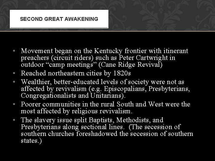 SECOND GREAT AWAKENING • Movement began on the Kentucky frontier with itinerant preachers (circuit