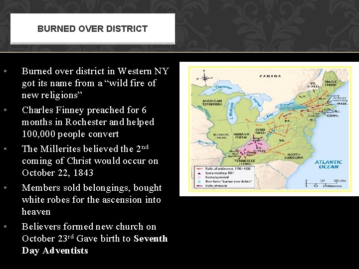 BURNED OVER DISTRICT • • • Burned over district in Western NY got its