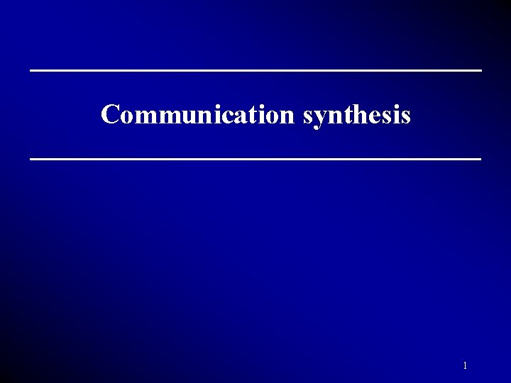 Communication synthesis 1 