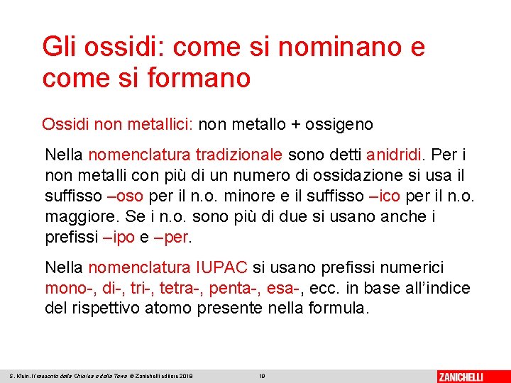 Gli ossidi: come si nominano e come si formano Ossidi non metallici: non metallo