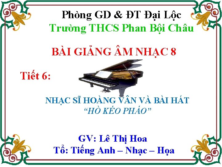 Phòng GD & ĐT Đại Lộc Trường THCS Phan Bội Châu BÀI GIẢNG M