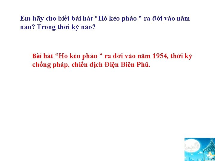 Em hãy cho biết bài hát “Hò kéo pháo ” ra đời vào năm