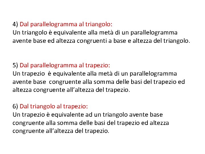 4) Dal parallelogramma al triangolo: Un triangolo è equivalente alla metà di un parallelogramma