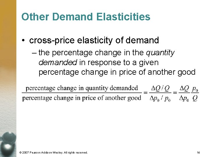 Other Demand Elasticities • cross-price elasticity of demand – the percentage change in the Other Demand Elasticities • cross-price elasticity of demand – the percentage change in the