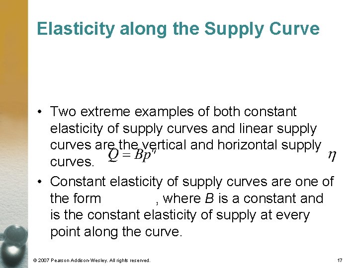 Elasticity along the Supply Curve • Two extreme examples of both constant elasticity of Elasticity along the Supply Curve • Two extreme examples of both constant elasticity of