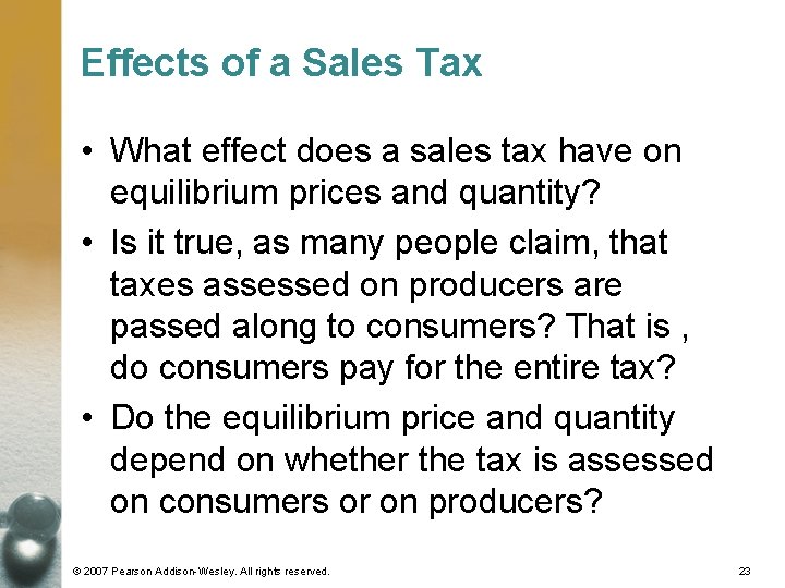 Effects of a Sales Tax • What effect does a sales tax have on Effects of a Sales Tax • What effect does a sales tax have on