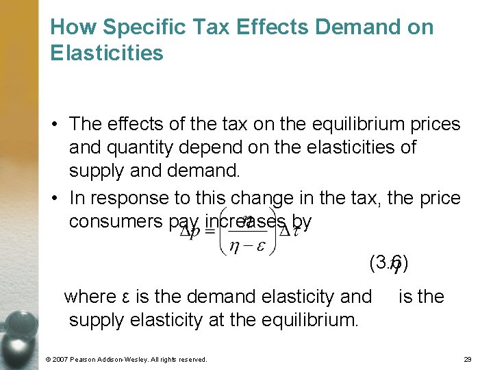 How Specific Tax Effects Demand on Elasticities • The effects of the tax on How Specific Tax Effects Demand on Elasticities • The effects of the tax on