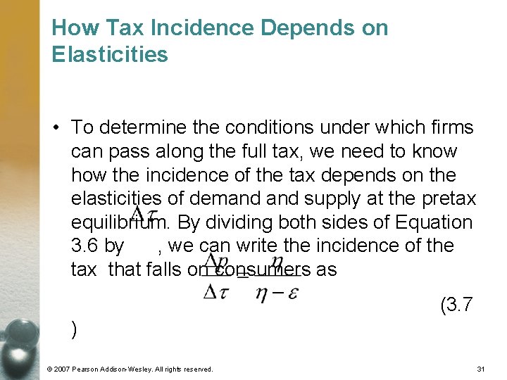 How Tax Incidence Depends on Elasticities • To determine the conditions under which firms How Tax Incidence Depends on Elasticities • To determine the conditions under which firms