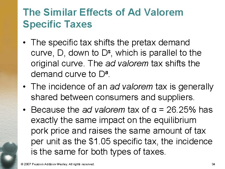 The Similar Effects of Ad Valorem Specific Taxes • The specific tax shifts the The Similar Effects of Ad Valorem Specific Taxes • The specific tax shifts the