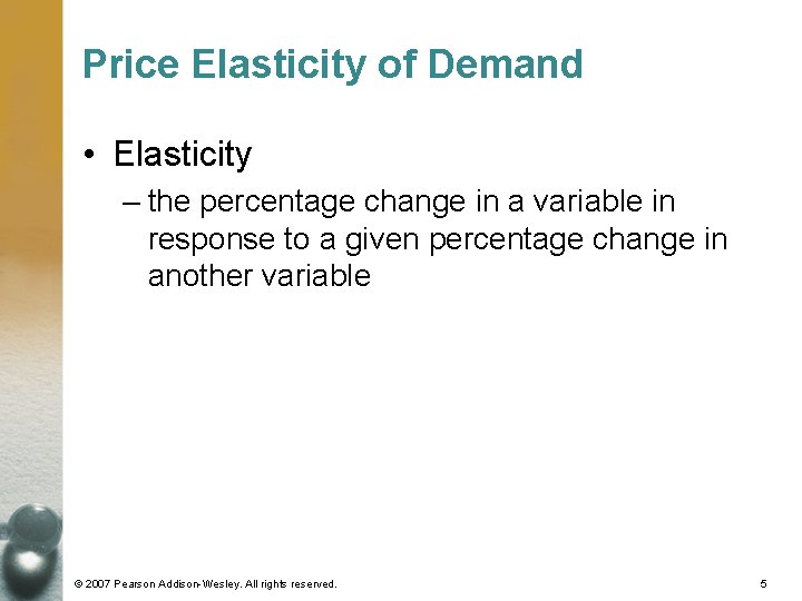 Price Elasticity of Demand • Elasticity – the percentage change in a variable in Price Elasticity of Demand • Elasticity – the percentage change in a variable in