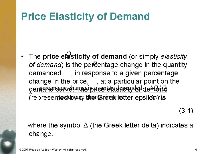 Price Elasticity of Demand • The price elasticity of demand (or simply elasticity of Price Elasticity of Demand • The price elasticity of demand (or simply elasticity of