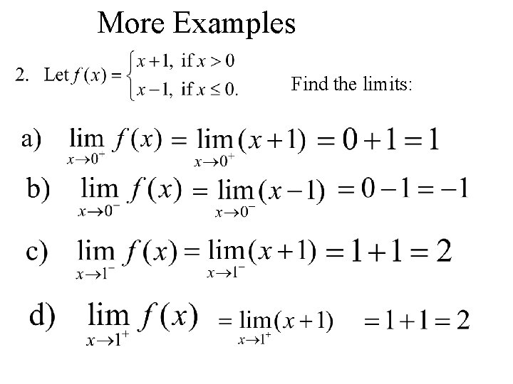 More Examples Find the limits: 