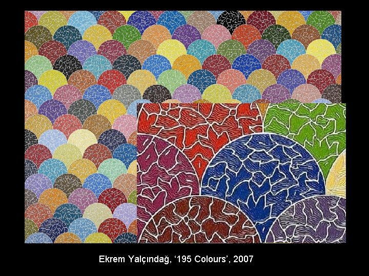 Ekrem Yalçındağ, ‘ 195 Colours’, 2007 