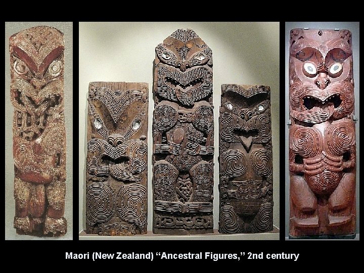 Maori (New Zealand) “Ancestral Figures, ” 2 nd century 