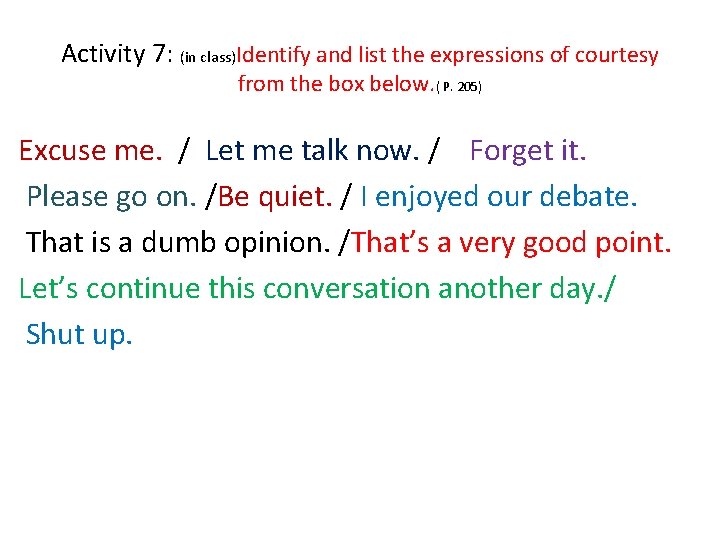 Activity 7: (in class)Identify and list the expressions of courtesy from the box below.