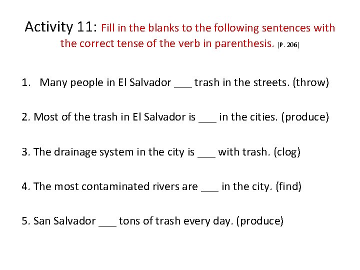 Activity 11: Fill in the blanks to the following sentences with the correct tense