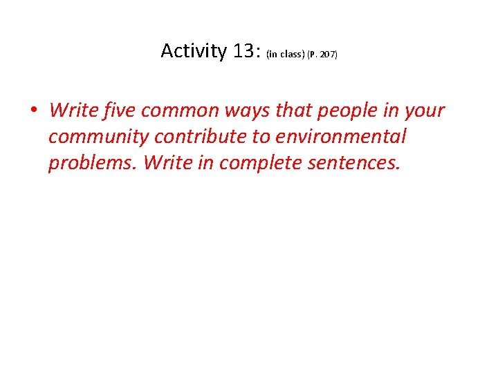 Activity 13: (in class) (P. 207) • Write five common ways that people in