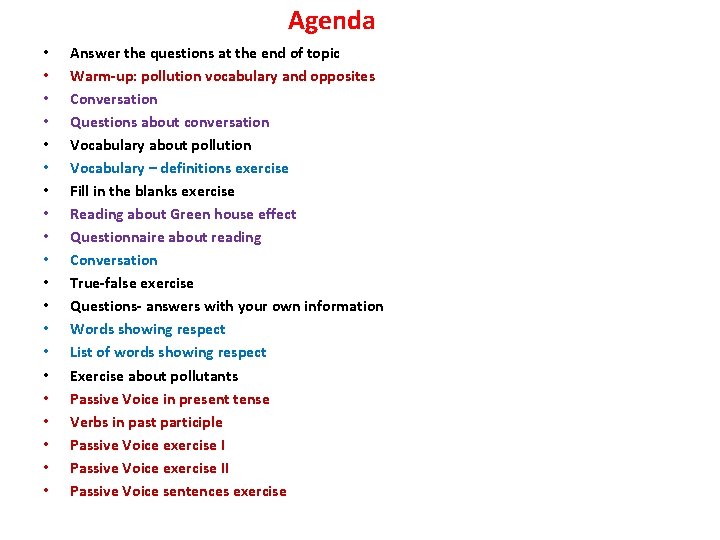 Agenda • • • • • Answer the questions at the end of topic