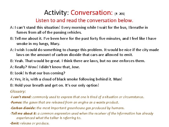 Activity: Conversation: (P. 201) Listen to and read the conversation below. A: I can’t