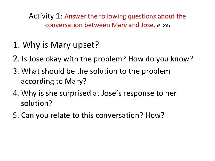 Activity 1: Answer the following questions about the conversation between Mary and Jose. (P.