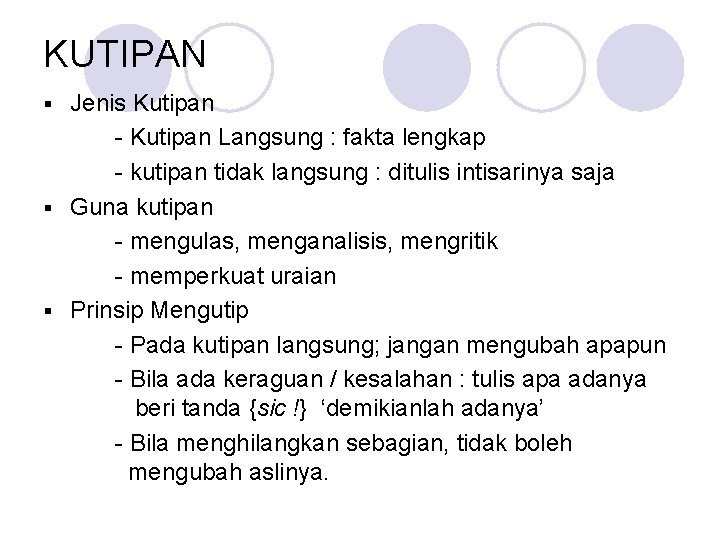 KUTIPAN Jenis Kutipan - Kutipan Langsung : fakta lengkap - kutipan tidak langsung :