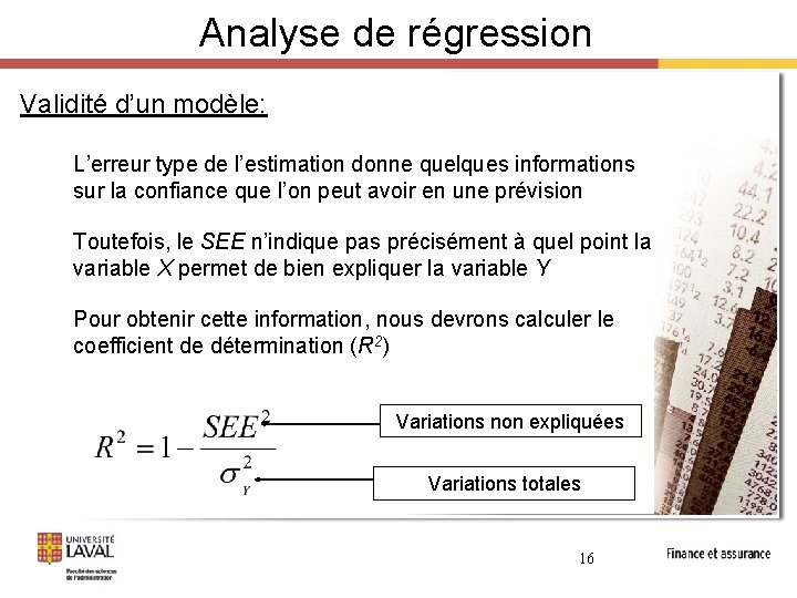 Analyse de régression Validité d’un modèle: L’erreur type de l’estimation donne quelques informations sur