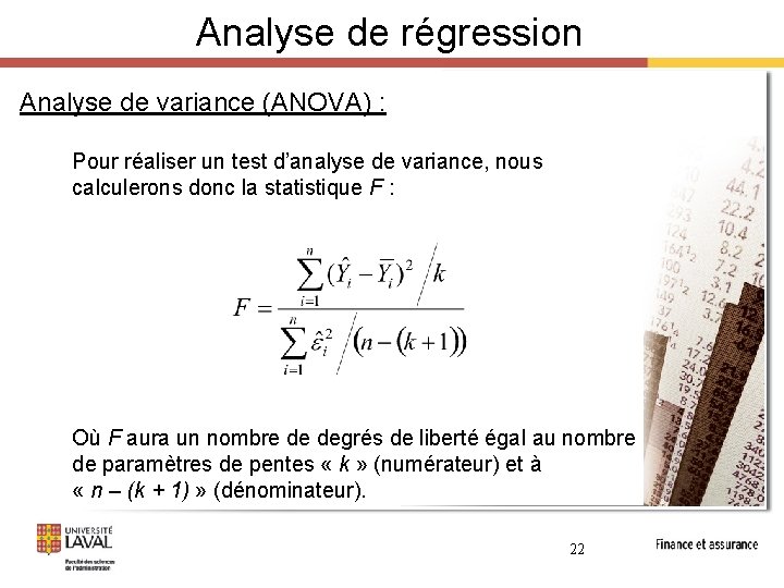 Analyse de régression Analyse de variance (ANOVA) : Pour réaliser un test d’analyse de