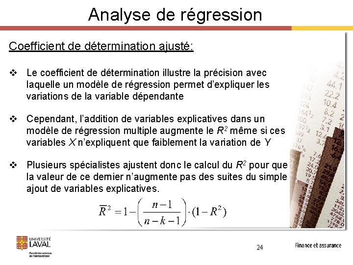 Analyse de régression Coefficient de détermination ajusté: v Le coefficient de détermination illustre la