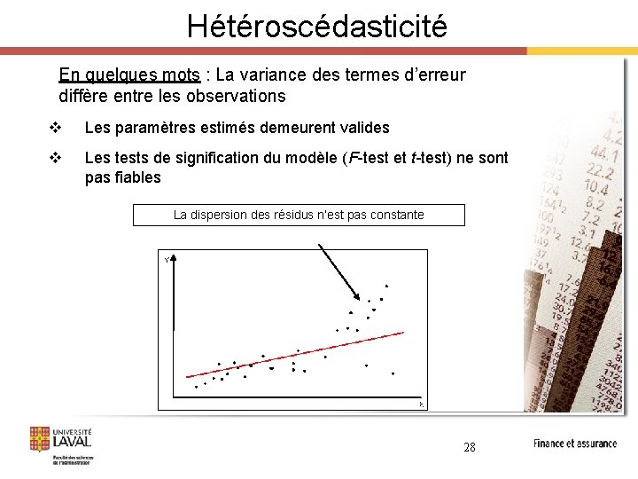 Hétéroscédasticité En quelques mots : La variance des termes d’erreur diffère entre les observations